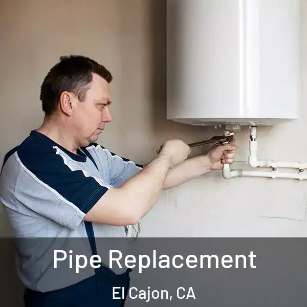  Pipe Replacement El Cajon, CA