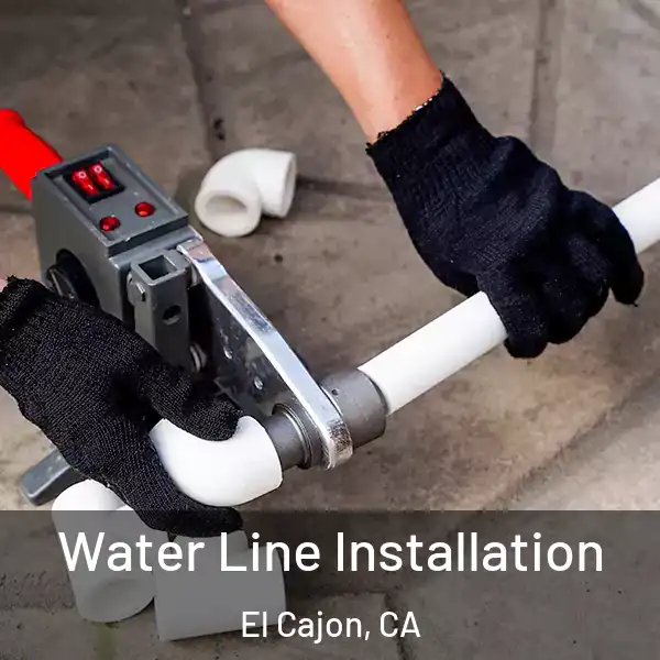  Water Line Installation El Cajon, CA